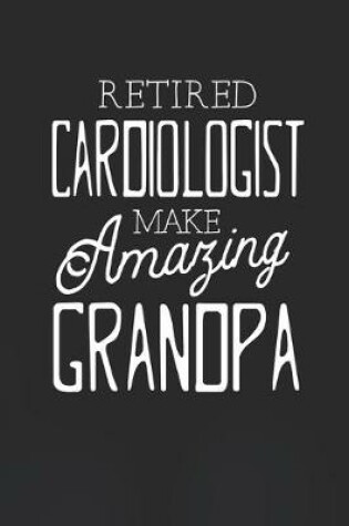 Cover of Retired Cardiologist Make Amazing Grandpa