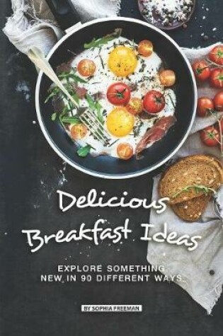 Cover of Delicious Breakfast Ideas