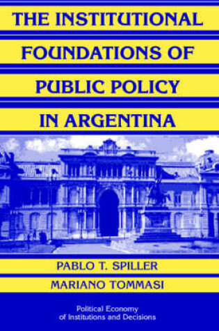 Cover of The Institutional Foundations of Public Policy in Argentina