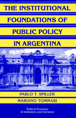 Cover of The Institutional Foundations of Public Policy in Argentina