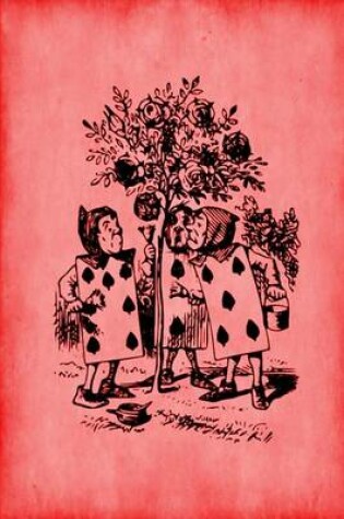 Cover of Alice in Wonderland Journal - Painting The Roses Red (Red)