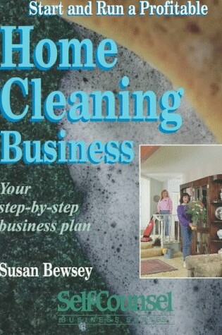Cover of Start and Run a Profitable Home Cleaning Business