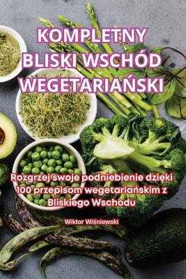 Cover of Kompletny Bliski Wsch�d WegetariaŃski