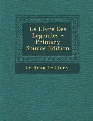 Book cover for Le Livre Des L�gendes