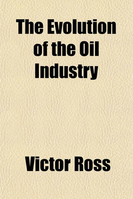 Book cover for The Evolution of the Oil Industry