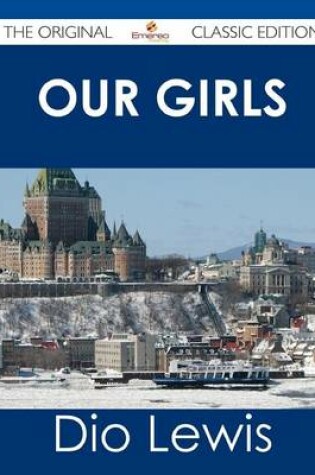 Cover of Our Girls - The Original Classic Edition