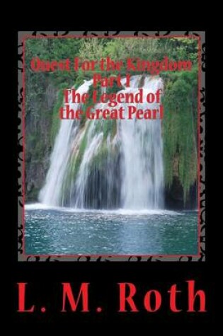 Cover of Quest For the Kingdom Part I The Legend of the Great Pearl