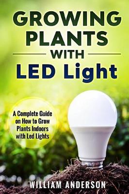 Book cover for Growing Plants with LED Lights