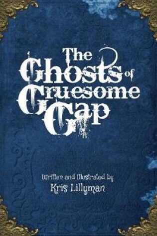 Cover of The Ghosts Of Gruesome Gap