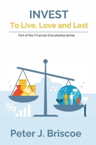 Cover of Invest to Live, Love & Last