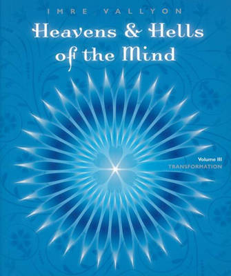 Book cover for Heaven and Hells of the Mind - Volume 3: Transformation