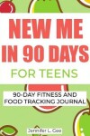 Book cover for New Me in 90 Days for Teens