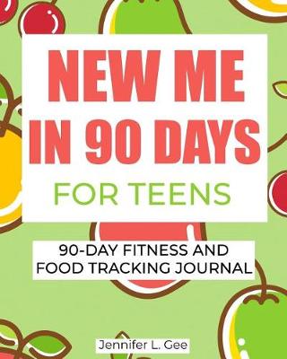 Book cover for New Me in 90 Days for Teens