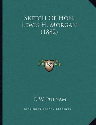 Book cover for Sketch of Hon. Lewis H. Morgan (1882)