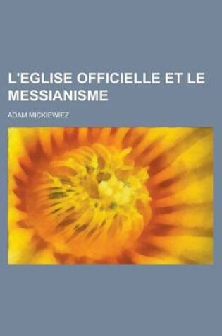 Cover of L'Eglise Officielle Et Le Messianisme