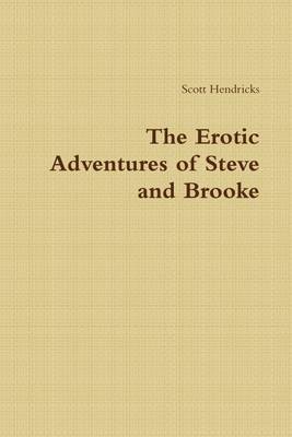 Book cover for The Erotic Adventures of Steve and Brooke