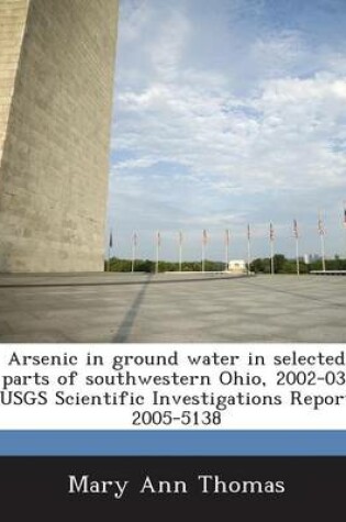 Cover of Arsenic in Ground Water in Selected Parts of Southwestern Ohio, 2002-03