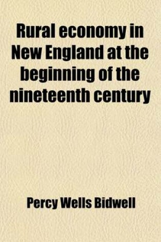Cover of Rural Economy in New England at the Beginning of the Nineteenth Century (Volume 20)