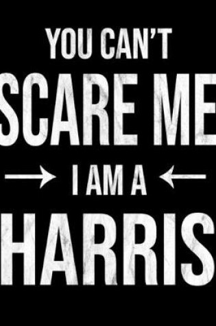 Cover of You Can't Scare Me I'm A Harris