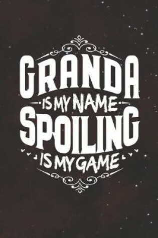 Cover of Granda Is My Name Spoiling Is My Game