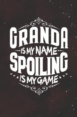 Book cover for Granda Is My Name Spoiling Is My Game