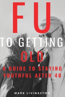 Book cover for FU to Getting Old