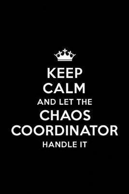 Book cover for Keep Calm and let the Chaos Coordinator Handle