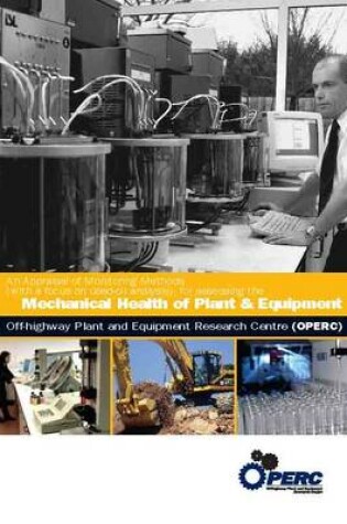 Cover of An Appraisal of Monitoring Methods (with a Focus on Used Oil Analysis), for Assessing the Mechanical Health of Plant & Equipment