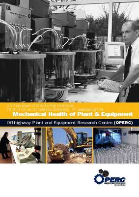 Book cover for An Appraisal of Monitoring Methods (with a Focus on Used Oil Analysis), for Assessing the Mechanical Health of Plant & Equipment