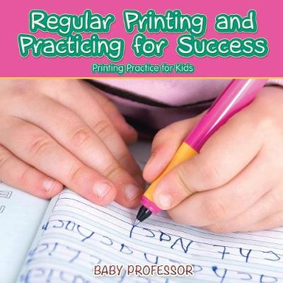 Book cover for Regular Printing and Practicing for Success Printing Practice for Kids