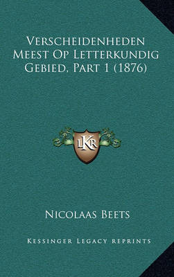 Book cover for Verscheidenheden Meest Op Letterkundig Gebied, Part 1 (1876)