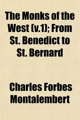 Book cover for The Monks of the West (V.1); From St. Benedict to St. Bernard