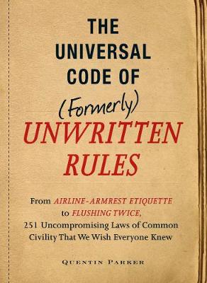 Book cover for The Incontrovertible Code of (Formerly) Unwritten Rules