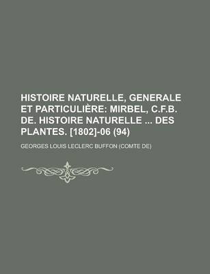 Book cover for Histoire Naturelle, Generale Et Particuliere (94); Mirbel, C.F.B. de. Histoire Naturelle Des Plantes. [1802]-06