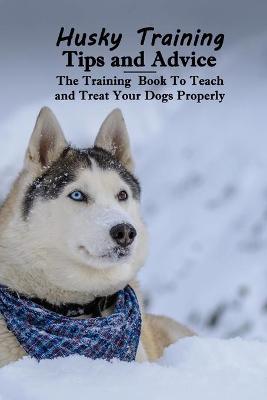 Book cover for Husky Training Tips and Advice