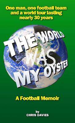 Book cover for The World Was My Oyster - The Story of Cheadle Town FC