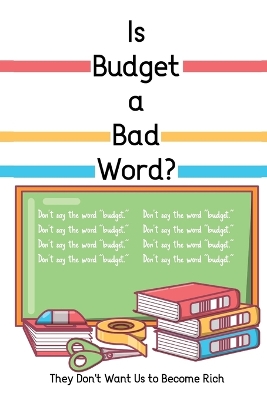 Book cover for Is Budget a Bad Word?