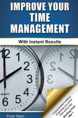 Cover of Improve Your Time Management - With Instant Results