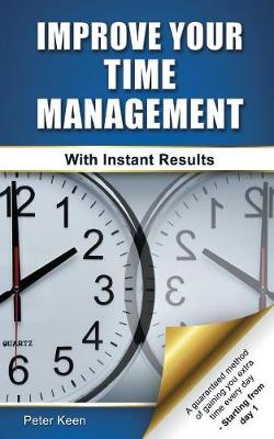 Book cover for Improve Your Time Management - With Instant Results