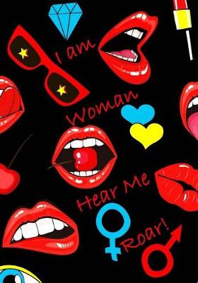 Book cover for I am Woman Hear Me Roar! Funny Notebook with Badges and Sticker Design