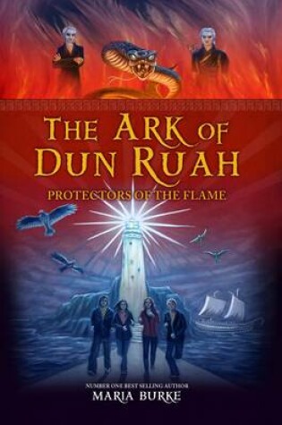 Cover of The Ark of Dun Ruah: Protectors of the Flame