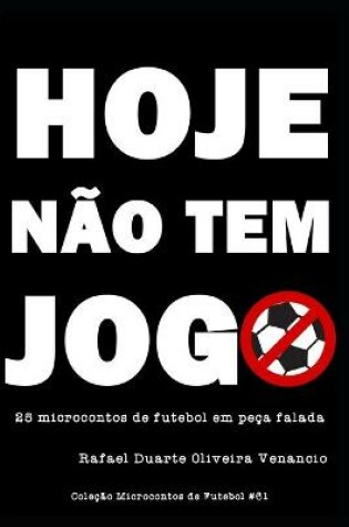 Cover of Hoje nao tem jogo