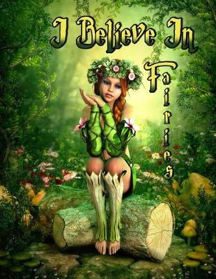 Book cover for I Believe in Fairies