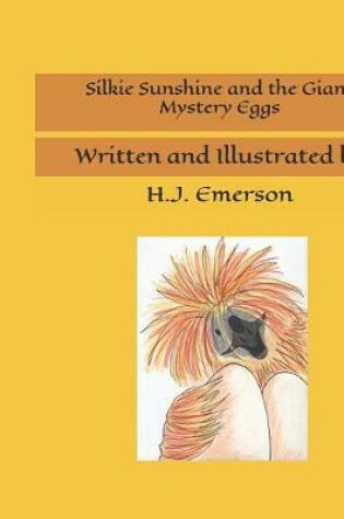 Cover of Silkie Sunshine and the Giant Mystery Eggs