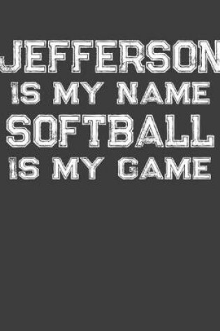 Cover of Jefferson Is My Name Softball Is My Game