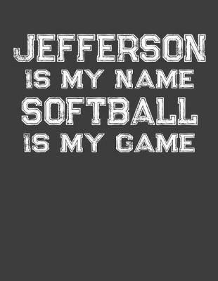 Book cover for Jefferson Is My Name Softball Is My Game