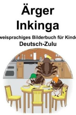 Cover of Deutsch-Zulu Ärger/Inkinga Zweisprachiges Bilderbuch für Kinder