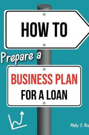 Cover of How To Prepare A Business Plan For A Loan