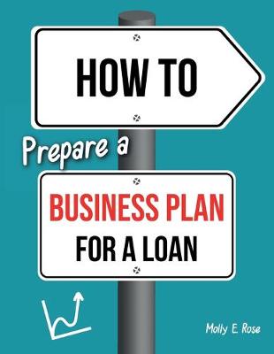 Book cover for How To Prepare A Business Plan For A Loan