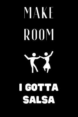 Book cover for Make room I gotta Salsa